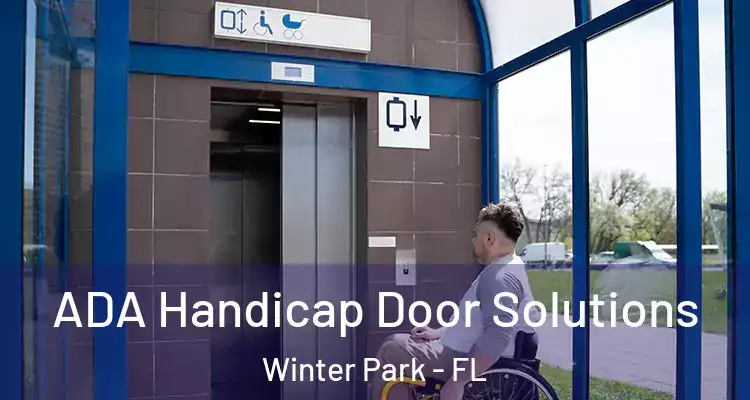 ADA Handicap Door Solutions Winter Park - FL