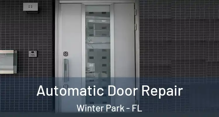 Automatic Door Repair Winter Park - FL
