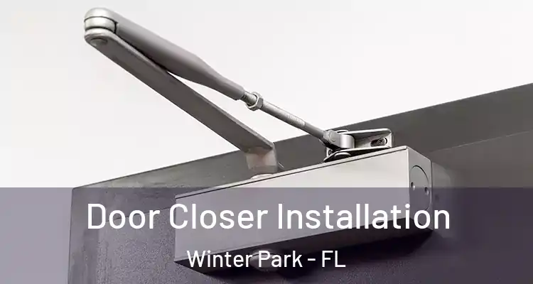 Door Closer Installation Winter Park - FL