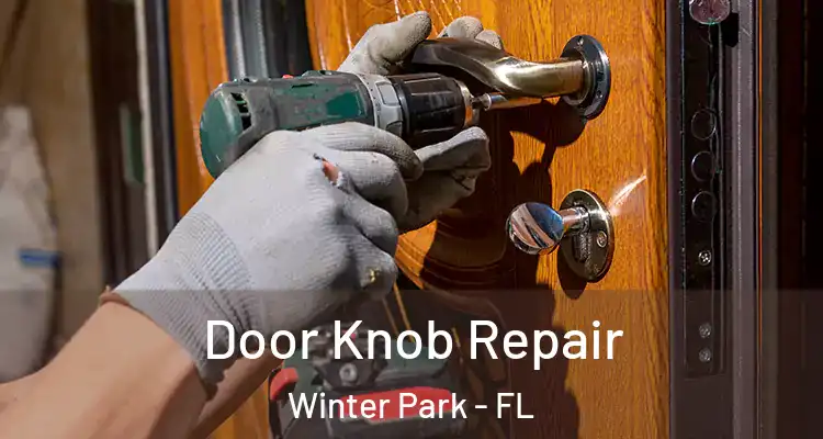 Door Knob Repair Winter Park - FL