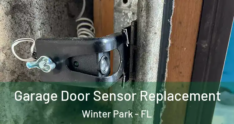 Garage Door Sensor Replacement Winter Park - FL