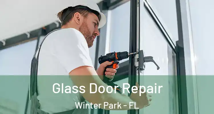 Glass Door Repair Winter Park - FL