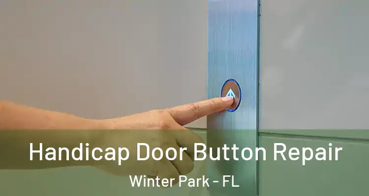 Handicap Door Button Repair Winter Park - FL