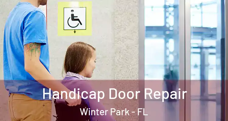 Handicap Door Repair Winter Park - FL