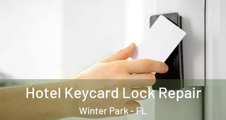 Hotel Keycard Lock Repair Winter Park - FL
