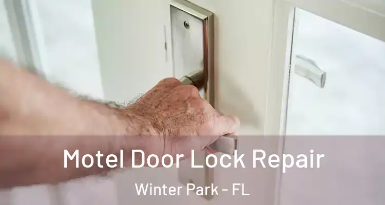 Motel Door Lock Repair Winter Park - FL