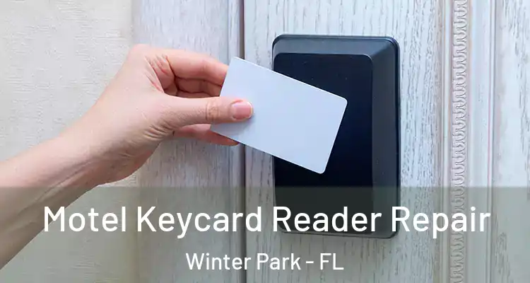 Motel Keycard Reader Repair Winter Park - FL