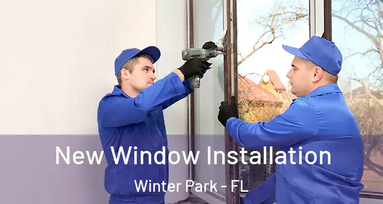 New Window Installation Winter Park - FL