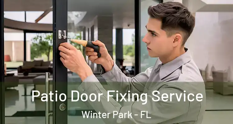 Patio Door Fixing Service Winter Park - FL