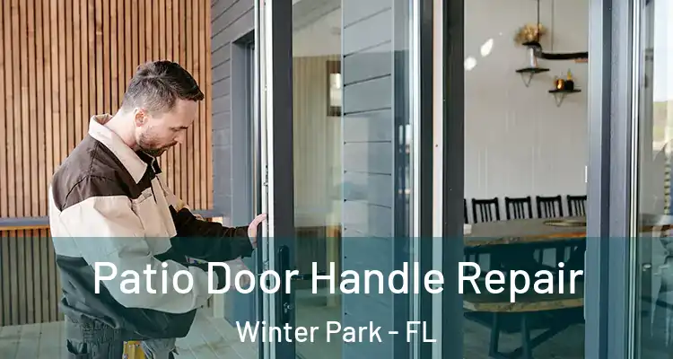 Patio Door Handle Repair Winter Park - FL