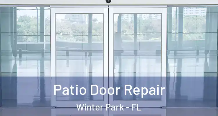 Patio Door Repair Winter Park - FL