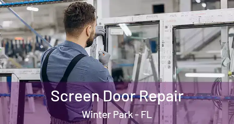 Screen Door Repair Winter Park - FL