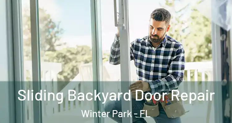 Sliding Backyard Door Repair Winter Park - FL