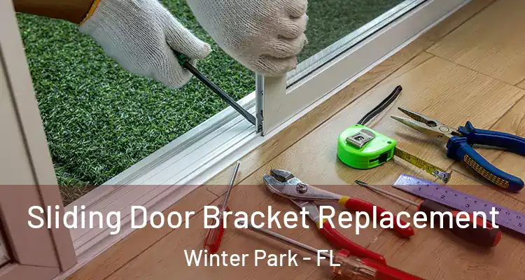 Sliding Door Bracket Replacement Winter Park - FL