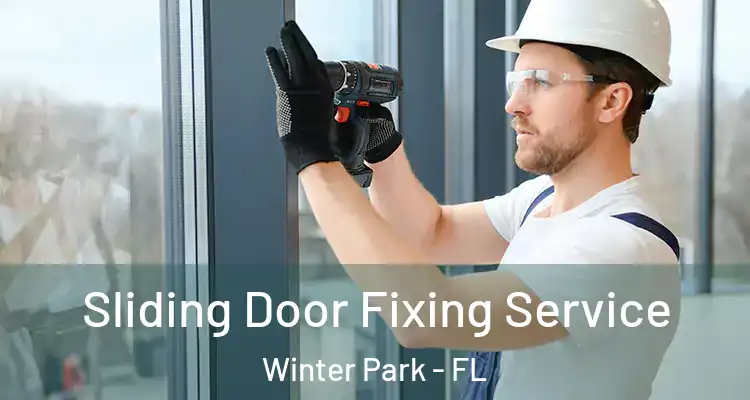 Sliding Door Fixing Service Winter Park - FL