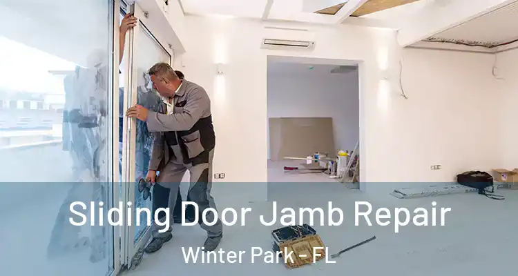 Sliding Door Jamb Repair Winter Park - FL