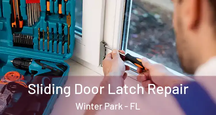 Sliding Door Latch Repair Winter Park - FL