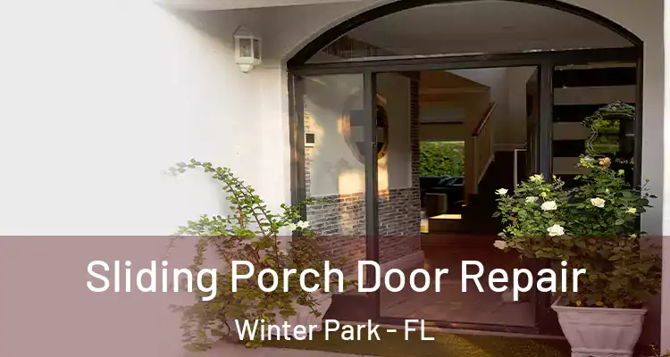 Sliding Porch Door Repair Winter Park - FL