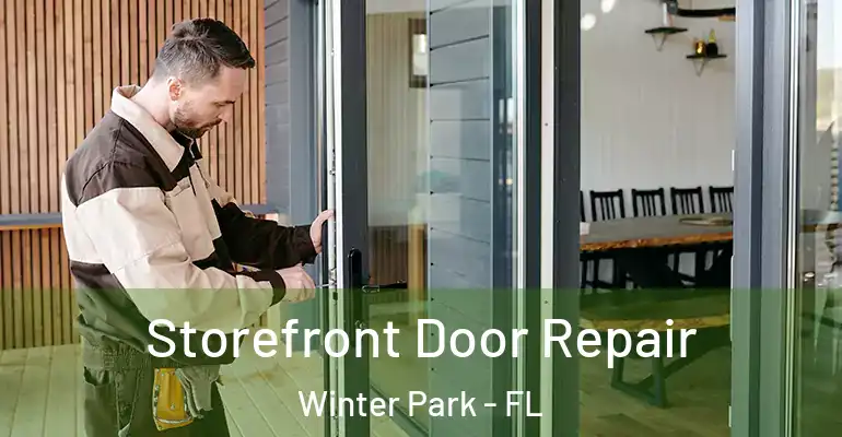 Storefront Door Repair Winter Park - FL